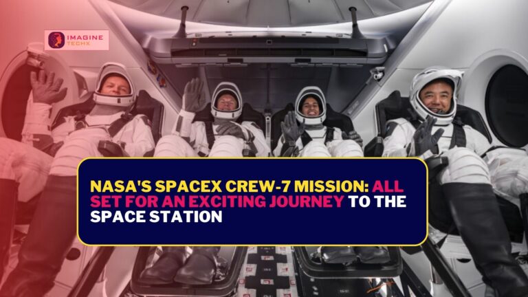NASA’s SpaceX Crew-7 Mission: All Set for an Exciting Journey to the Space Station