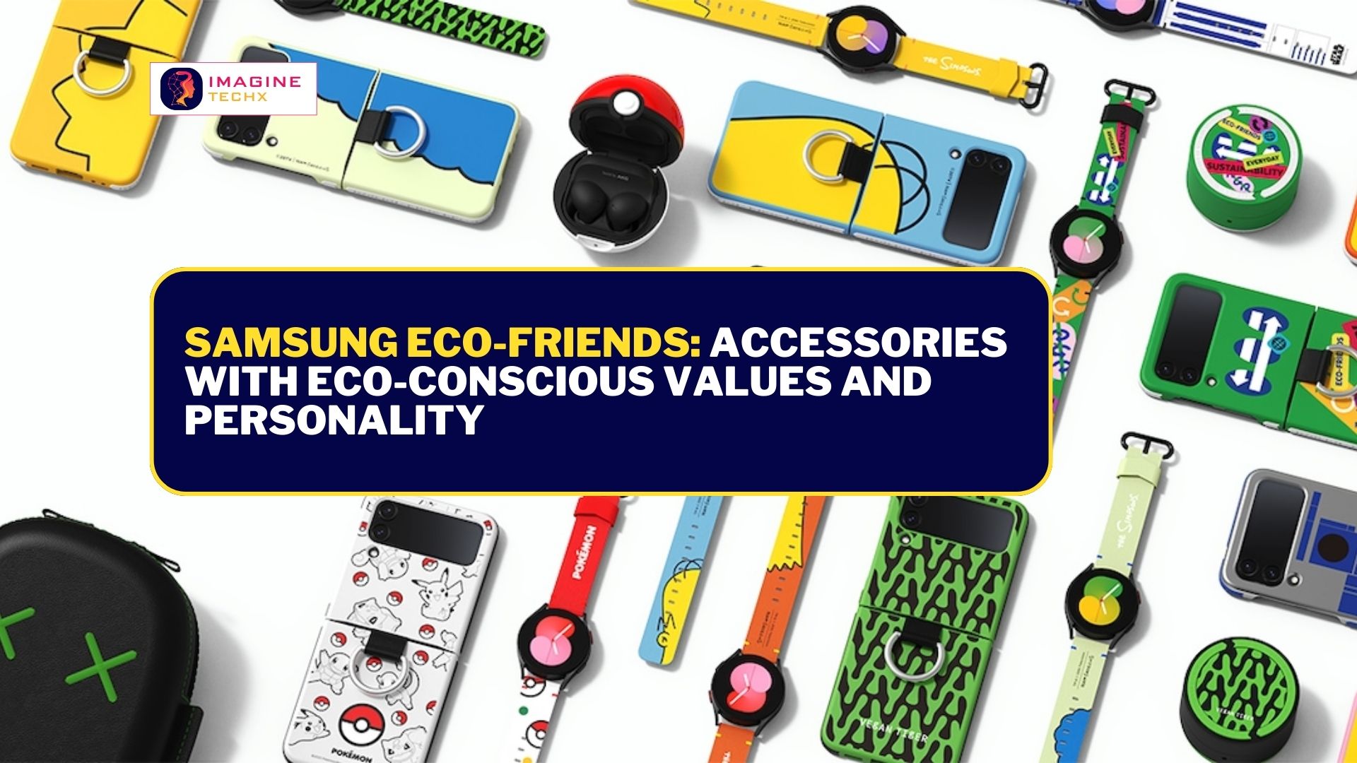 Samsung Eco-Friends: Accessories With Eco-Conscious Values and Personality