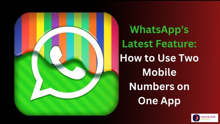 WhatsApp’s Latest Feature: How to Use Two Mobile Numbers on One App