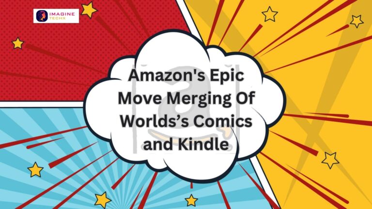 Amazon’s Epic Move Merging Of Worlds’s Comics and Kindle